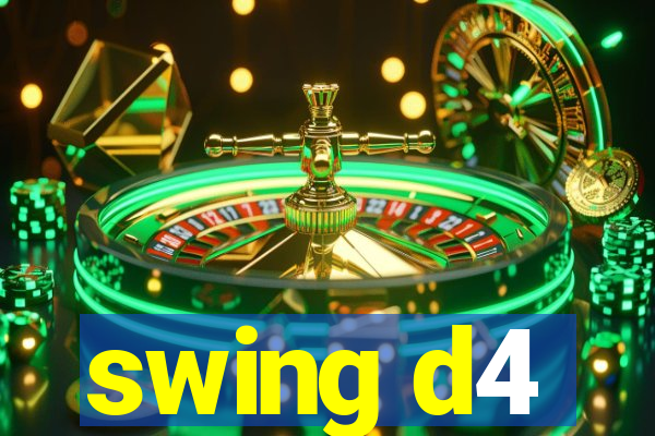 swing d4